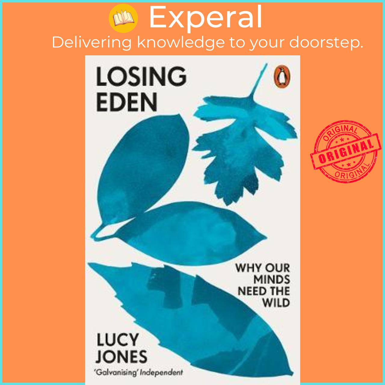 Sách - Losing Eden : Why Our Minds Need the Wild by Lucy Jones (UK edition, paperback)