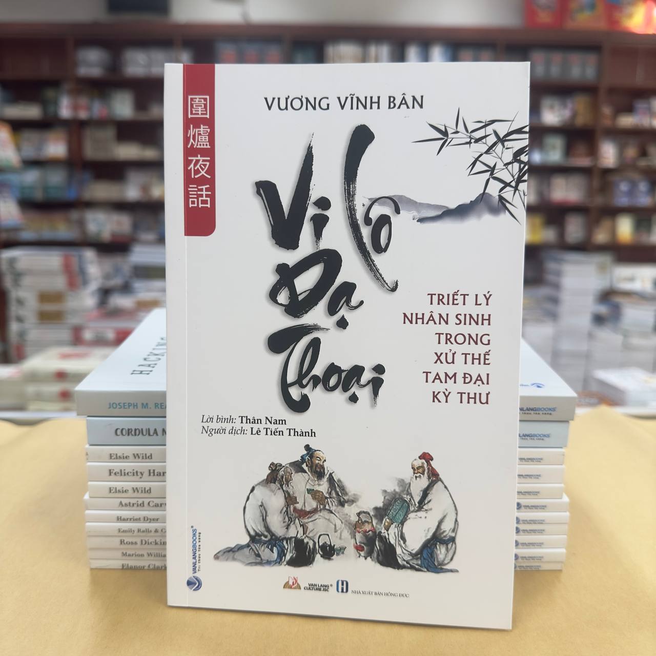 Vi Lô Dạ Thoại - Triết Lý Nhân Sinh Trong Xử Thế Tam Đại Kỳ Thư - Vanlangbooks