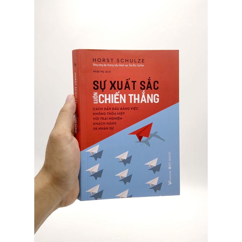 Sự Xuất Sắc Luôn Chiến Thắng - Cách Dẫn Đầu Bằng Việc Không Thỏa Hiệp Với Trải Nghiệm Khách Hàng Và Nhân Sự - Bản Quyền