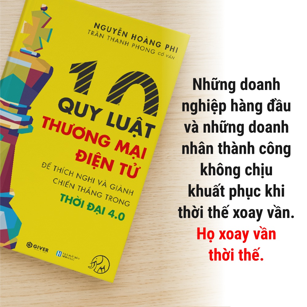 10 Quy Luật Thương Mại Điện Tử - Bộ Sách Trên Lưng Khổng Tượng - Kinh Doanh Online - Để Thích Nghi Và Giành Chiến Thắng Trong Thời Đại 4.0