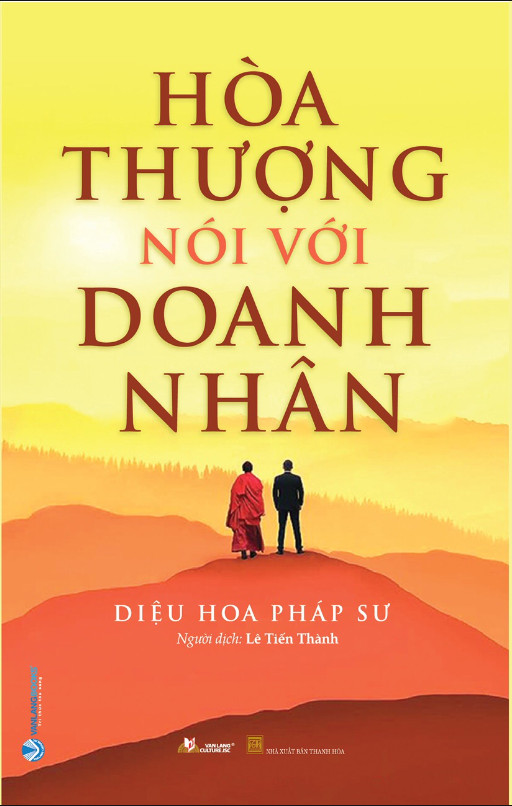 HÒA THƯỢNG NÓI VỚI DOANH NHÂN - Diệu Hoa Pháp Sư - Lê Tiến Thành dịch - (bìa mềm)