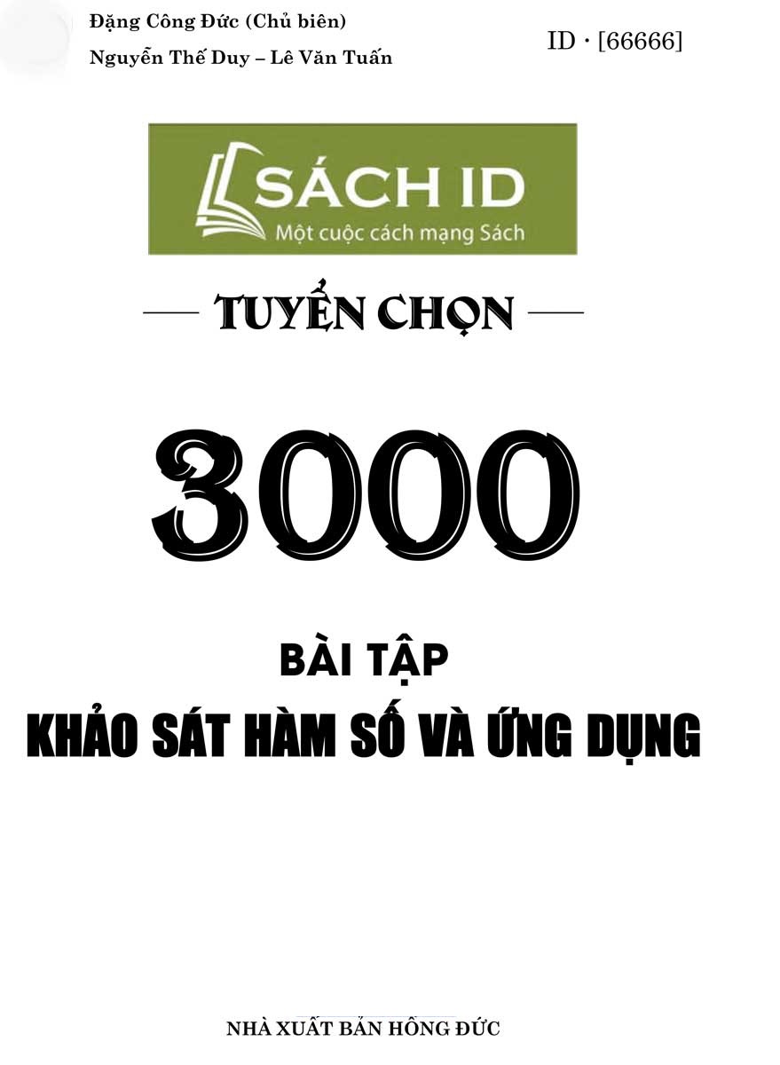 Tuyển Chọn 3000 Bài Tập Khảo Sát Hàm Số Và Ứng Dụng