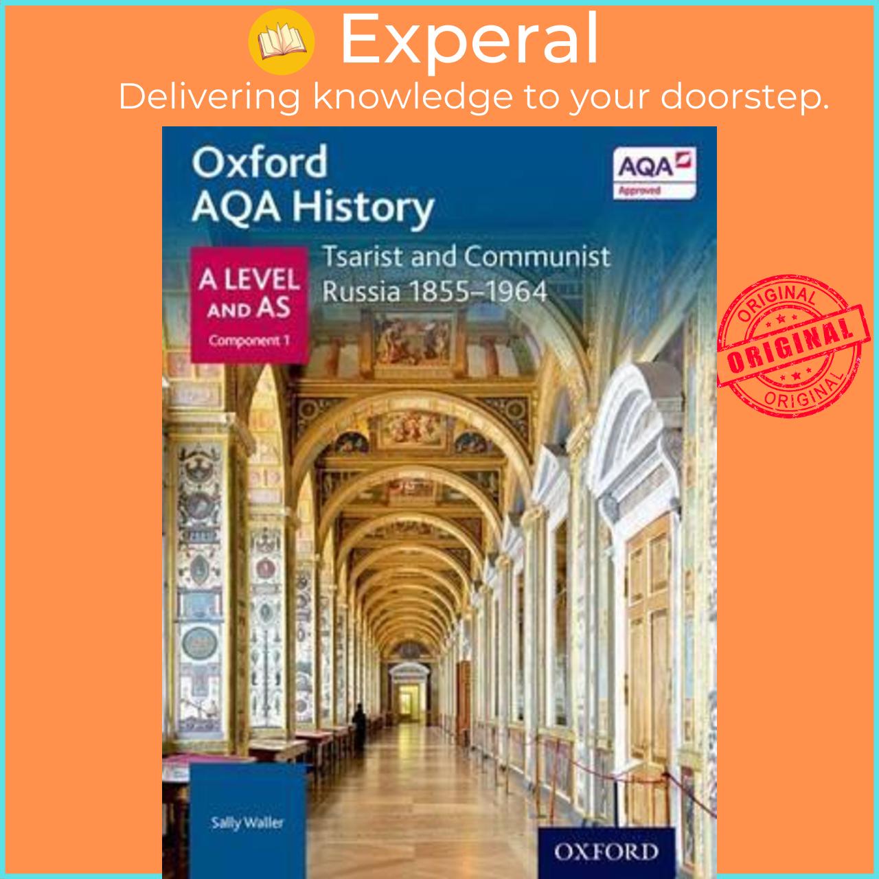 Sách - Oxford AQA History for A Level: Tsarist and Communist Russia 1855-1964 by Sally Waller (UK edition, paperback)
