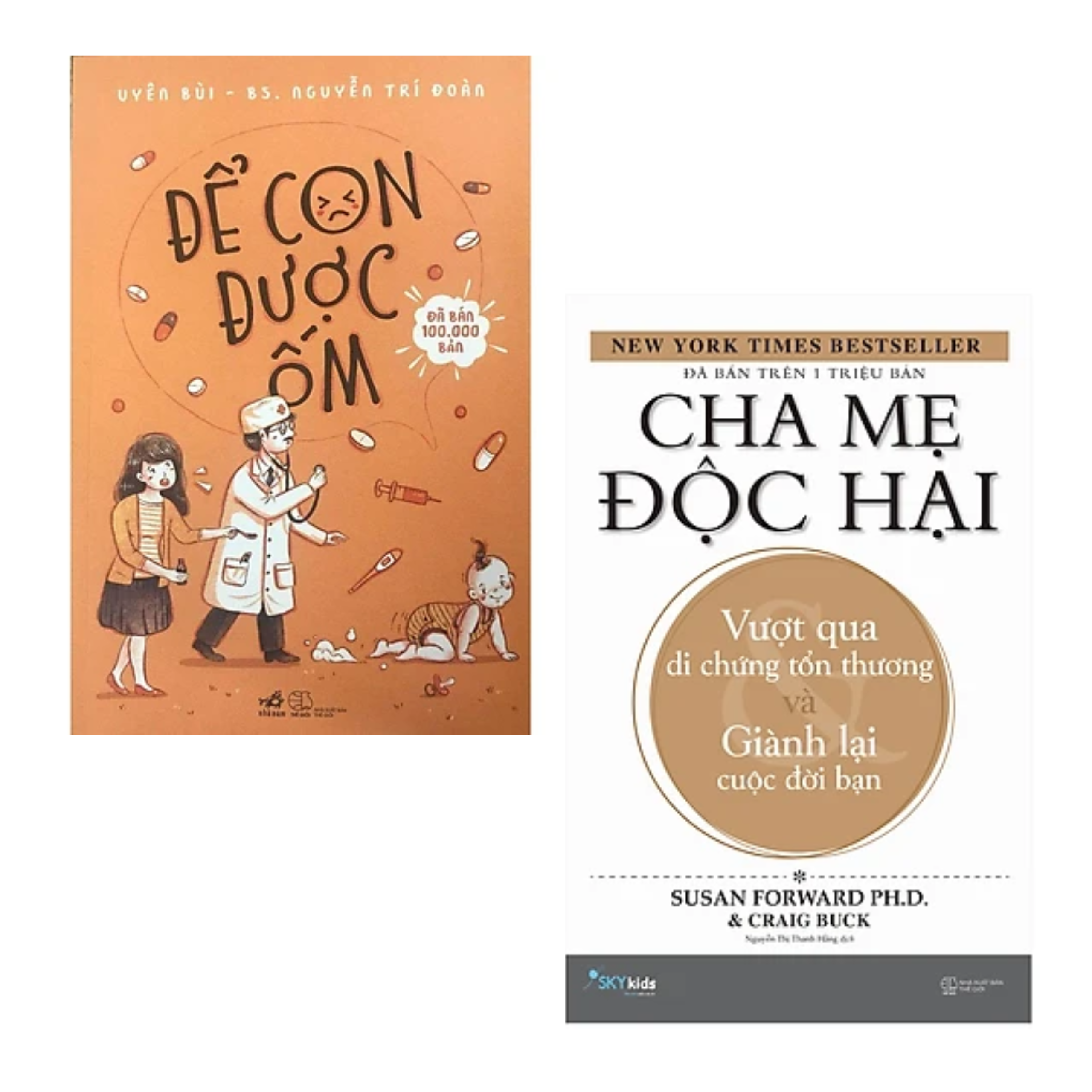 Combo 2 cuốn Sách Làm Cha Mẹ : Cha Mẹ Độc Hại + Để Con Được Ốm
