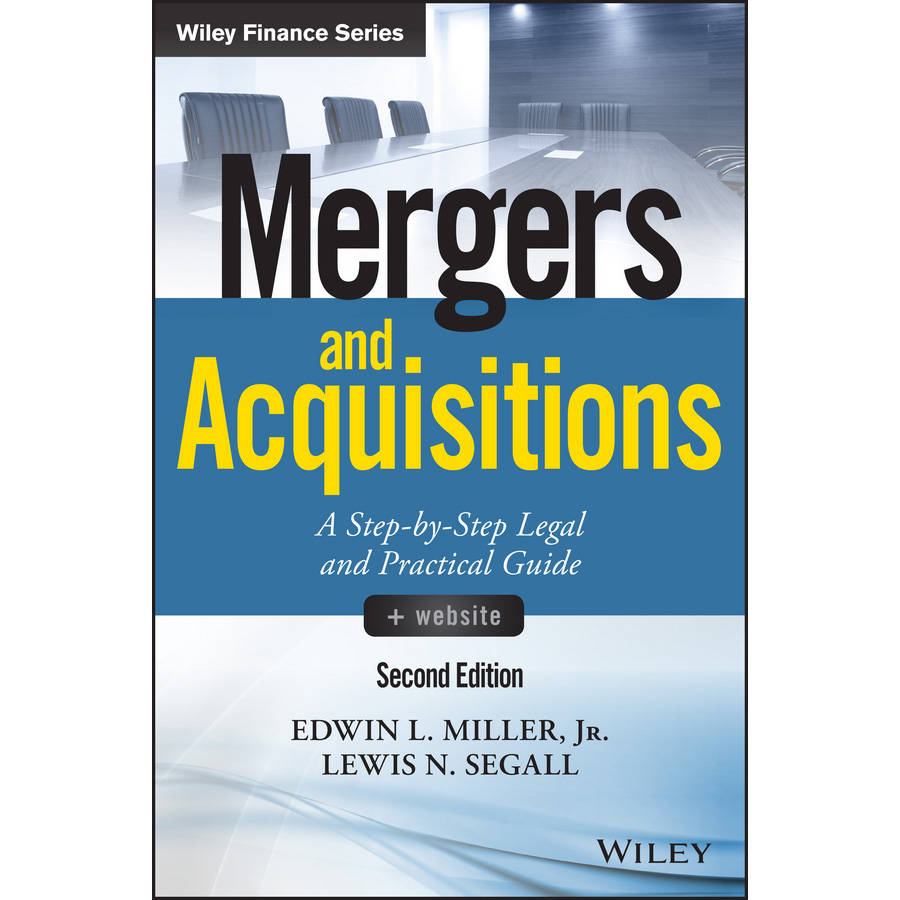 Mergers and Acquisitions : A Step-by-Step Legal and Practical Guide + Website (Wiley Finance Series) (2nd Edition)