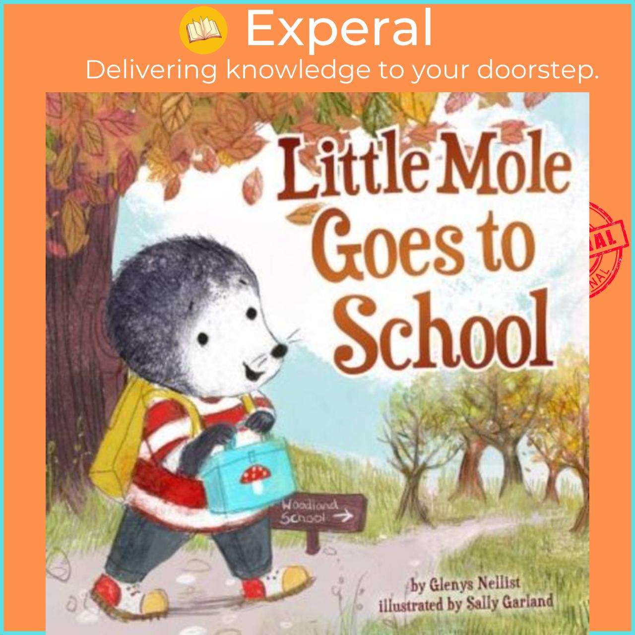 Sách - Little Mole Goes to School by Sally Anne Garland (UK edition, hardcover)