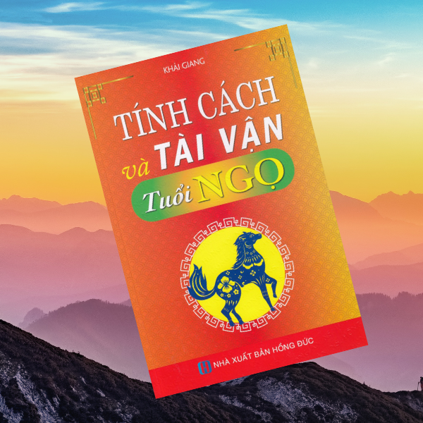 Tính Cách Và Tài Vận - Tuổi Ngọ