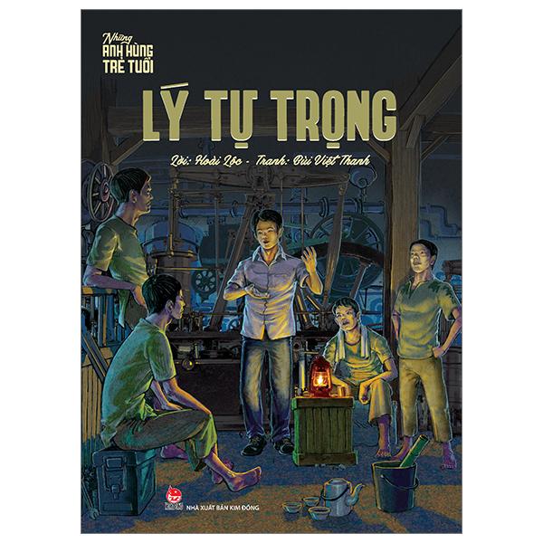 Sách - Những Anh Hùng Trẻ Tuổi - Lý Tự Trọng (Tái Bản 2024)