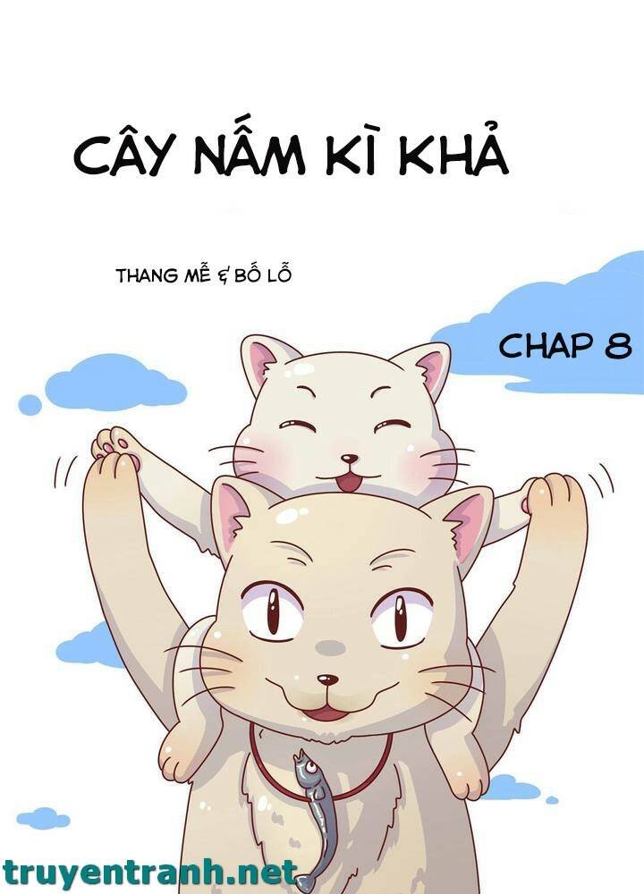 cây nấm kì khả chapter 8 2