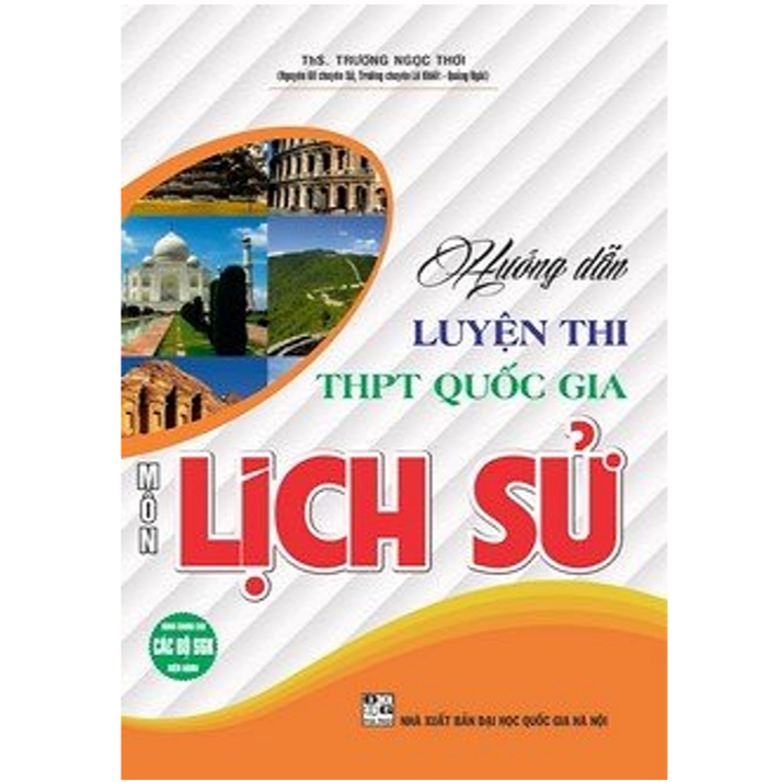Sách - Hướng dẫn luyện thi THPT Quốc gia môn Lịch sử (dùng chung cho các bộ SGK hiện hành) HA