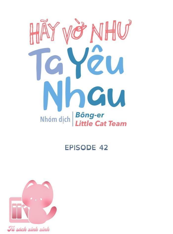 hãy vờ như ta yêu nhau chapter 42 12