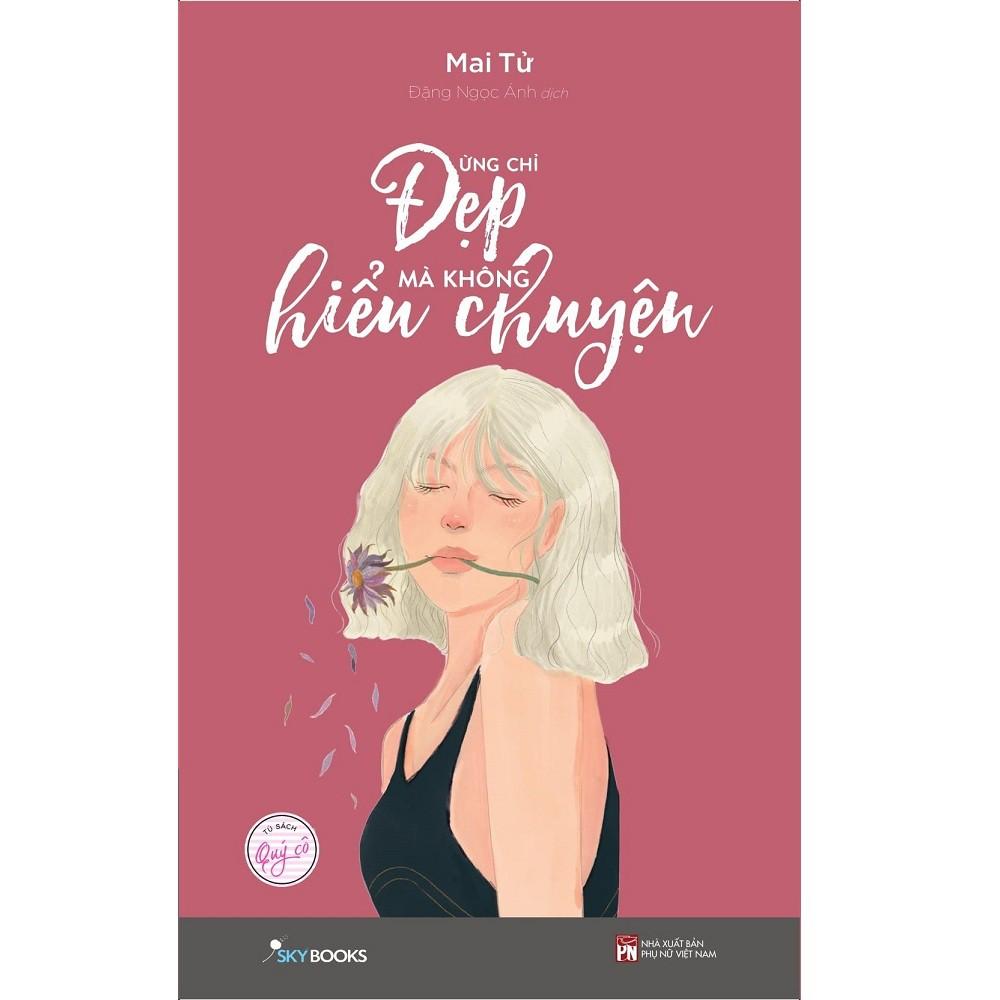 Sách AZ - Combo: Đừng Chỉ Đẹp Mà Không Hiểu Chuyện + Càng Mạnh Mẽ, Càng Dịu Dàng