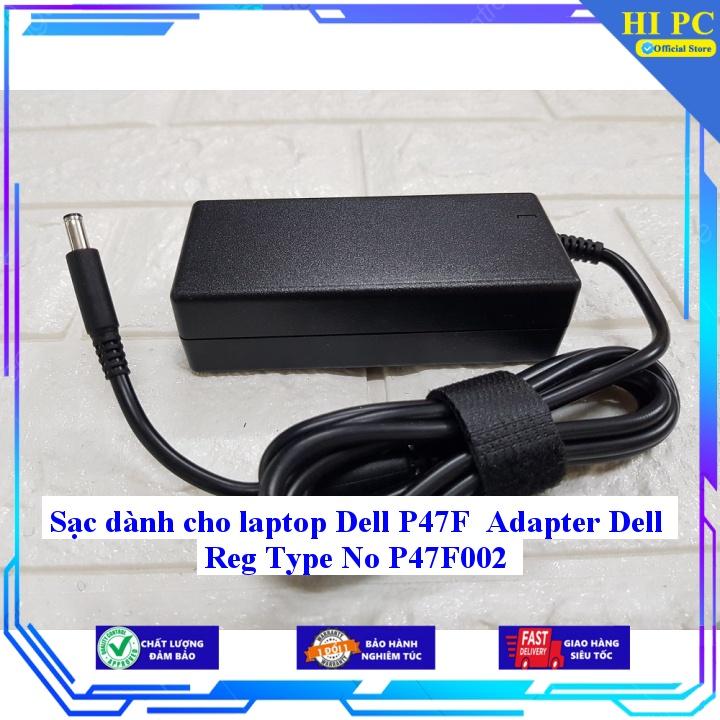 Sạc dành cho laptop Dell P47F Adapter Dell Reg Type No P47F002 - Kèm Dây nguồn - Hàng Nhập Khẩu