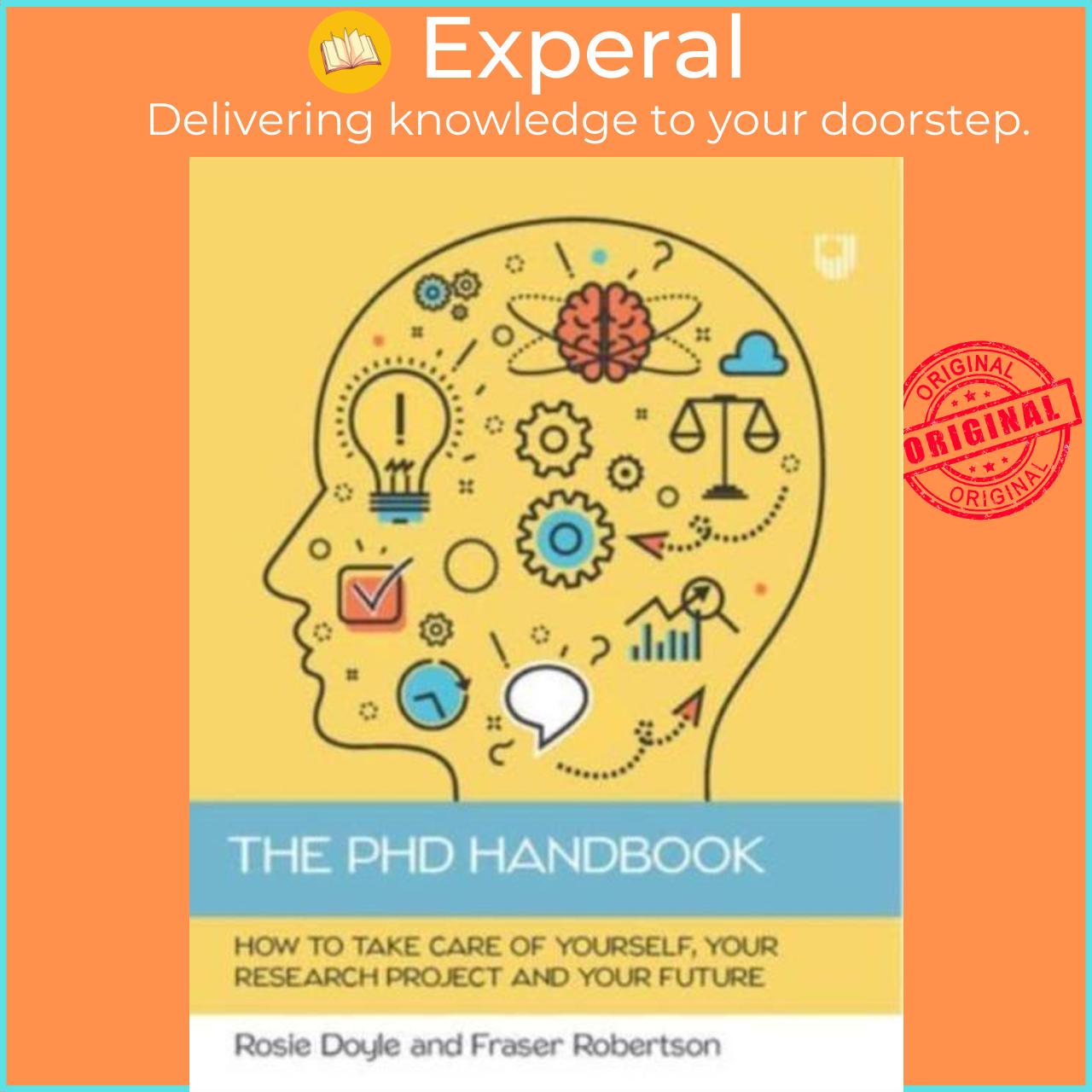 Sách - The PhD Handbook: How to Take Care of Yourself, Your Research Project a by Rosemary Doyle (UK edition, paperback)