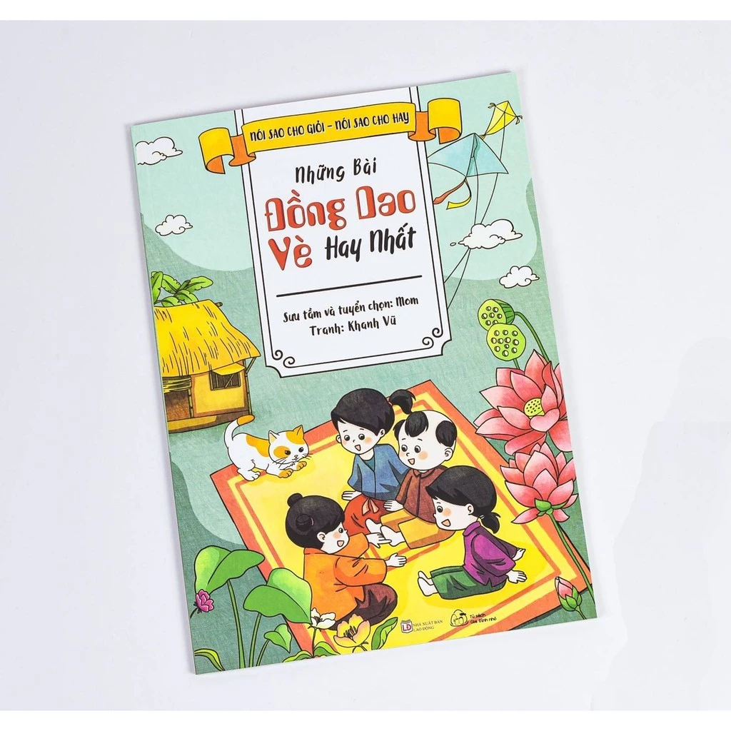 Sách Nói Sao Cho Giỏi Nói Sao Cho Hay Ca Dao, Tục Ngữ ,Thành Ngữ, Đồng Dao, Vè, Câu Đố Dân Gian Hay Nhất Việt Nam