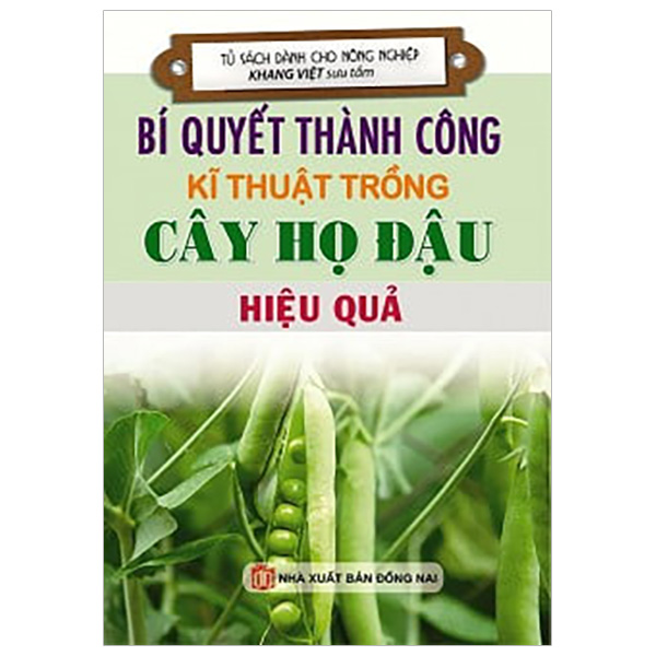 Bí Quyết Thành Công Kĩ Thuật Trồng Cây Họ Đậu Hiệu Quả