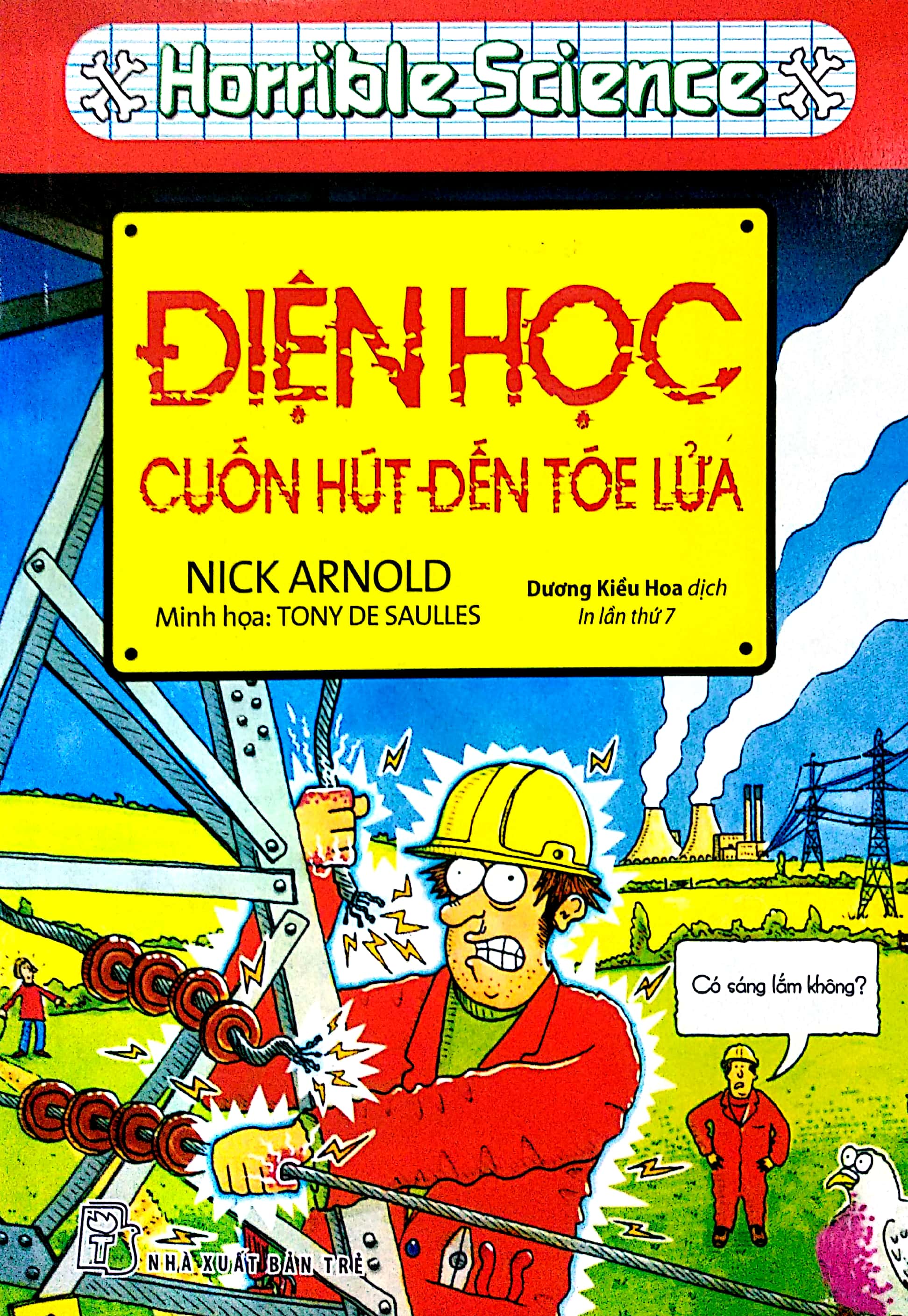 Khoa Học Kinh Dị: Điện Học Cuốn hút Đến Tóe Lửa (Tái Bản Mới Nhất)