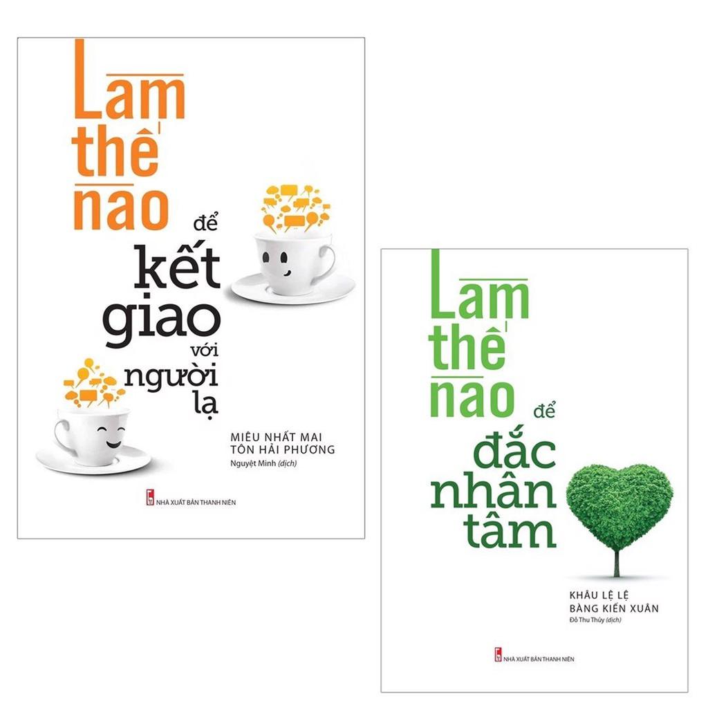 ComBo 2 Cuốn: Làm Thế Nào Để Đắc Nhân Tâm + Làm Thế Nào Để Kết Giao Với Người Lạ  - Bản Quyền