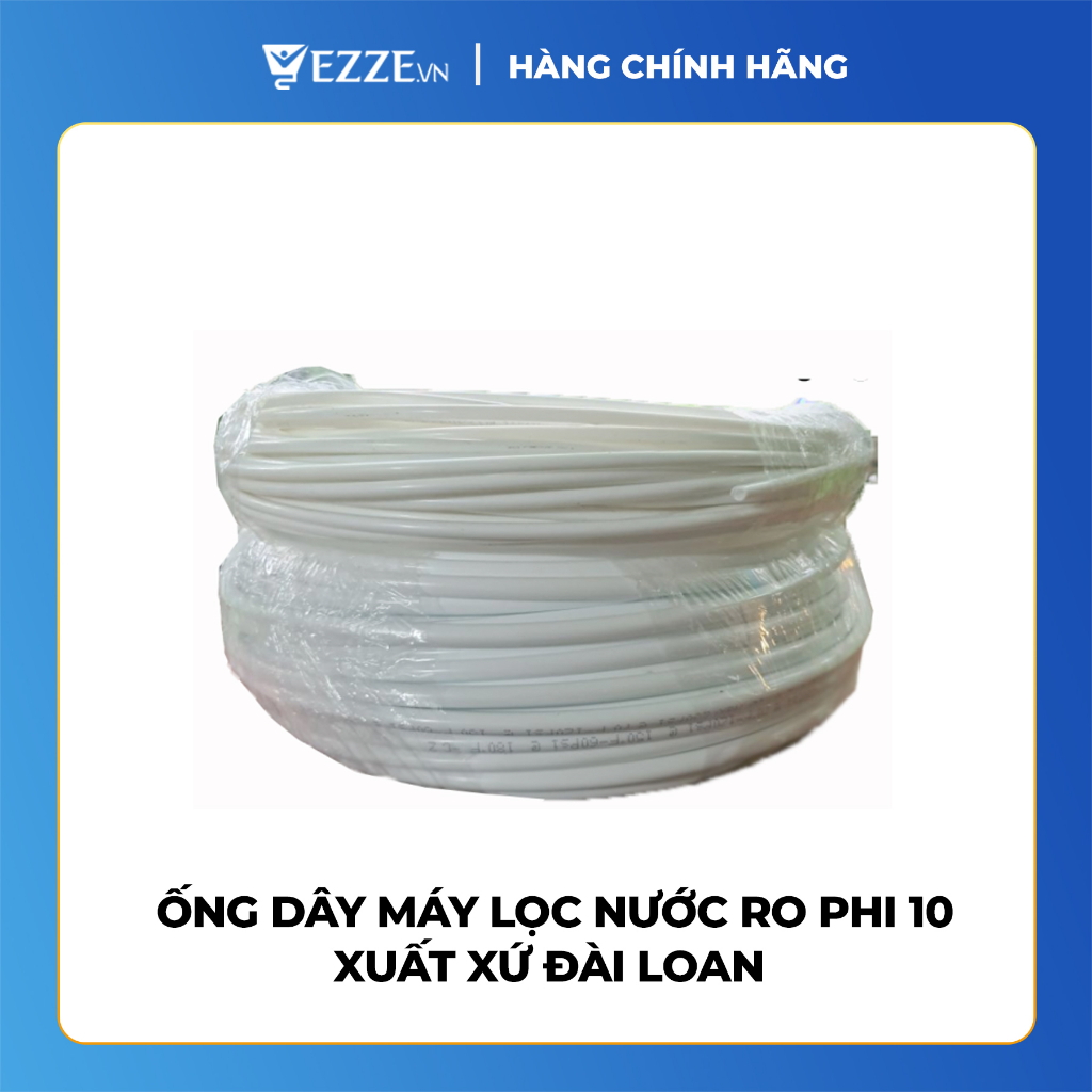 Ống dây máy lọc nước RO Phi 10 Xuất sứ Đài Loan - Hàng chính hãng