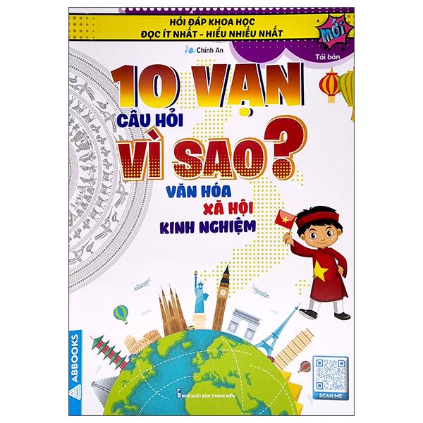 Hỏi Đáp Khoa Học - Đọc Ít Nhất - Hiểu Nhiều Nhất - 10 Vạn Câu Hỏi Vì Sao? Văn Hóa Xã Hội Kinh Nghiệm