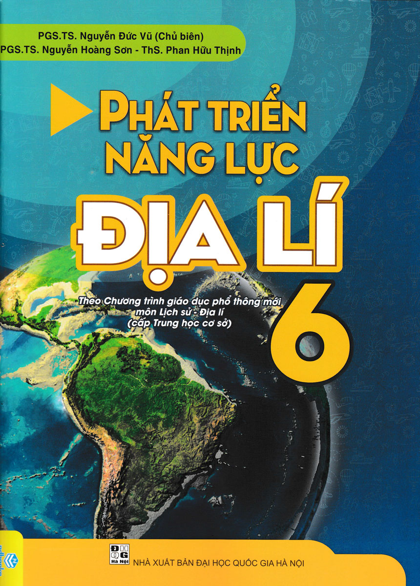 Phát Triển Năng Lực Địa Lí 6 (Theo Chương Trình Giáo Dục Phổ Thông Mới Môn Lịch Sử - Địa Lí Cấp Trung Học Cơ Sở - ND)