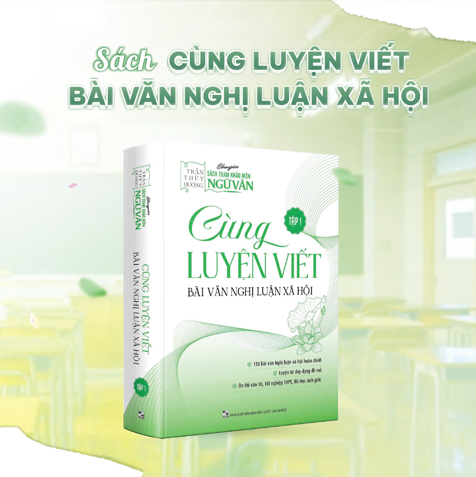 Sách - Cùng Luyện Viết Bài Văn Nghị Luận Xã Hội (Tập 1) - Cô Trần Thùy Dương