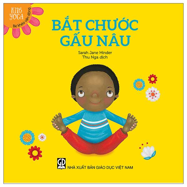 Kids Yoga - Bé Khéo Vận Động: Bắt Chước Gấu Nâu