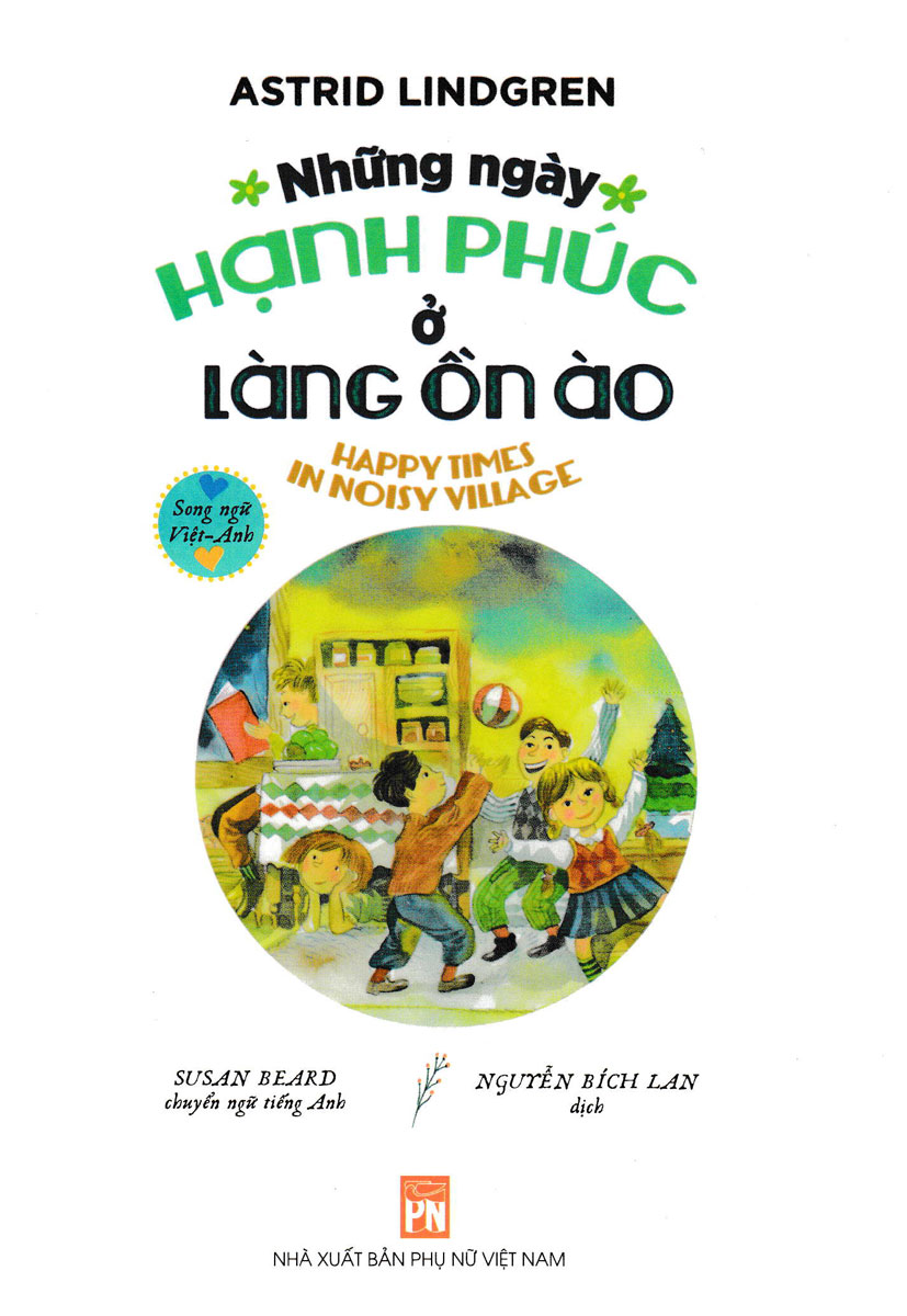 Những Ngày Hạnh Phúc Ở Làng Ồn Ào (Song Ngữ Anh - Việt) (PNU)