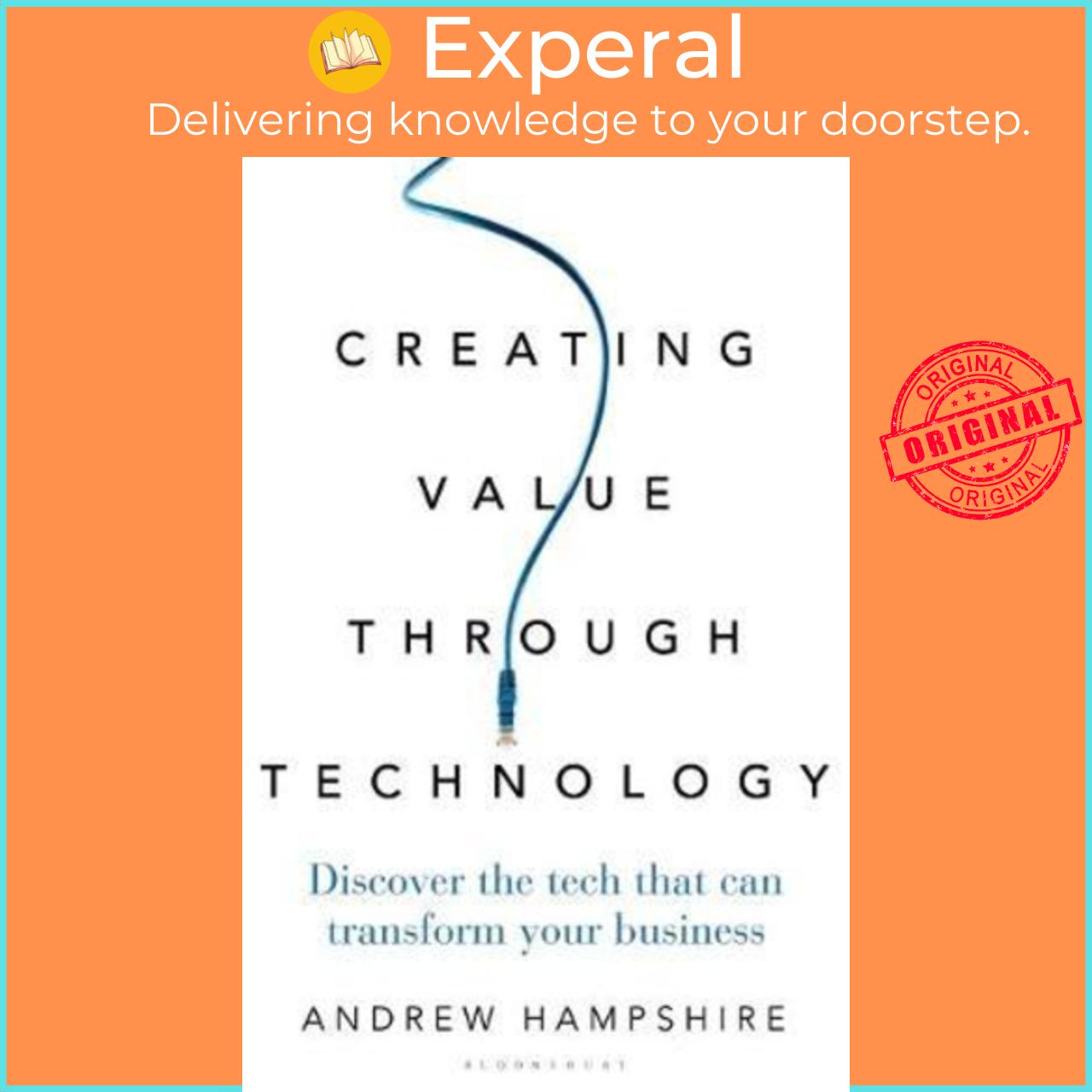 Sách - Creating Value Through Technology : Discover the Tech That Can Transf by Andrew Hampshire