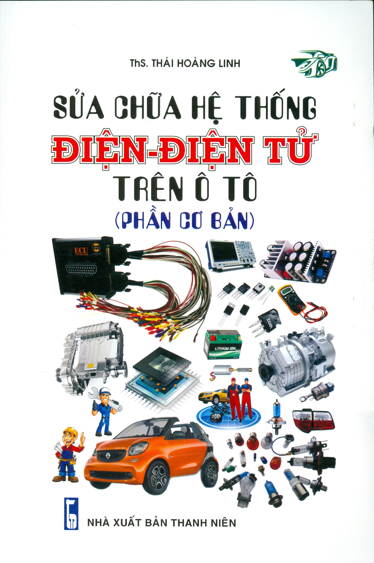 Sữa Chữa Hệ Thống Điện - Điện Tử Trên Ô Tô (Phần Cơ Bản)