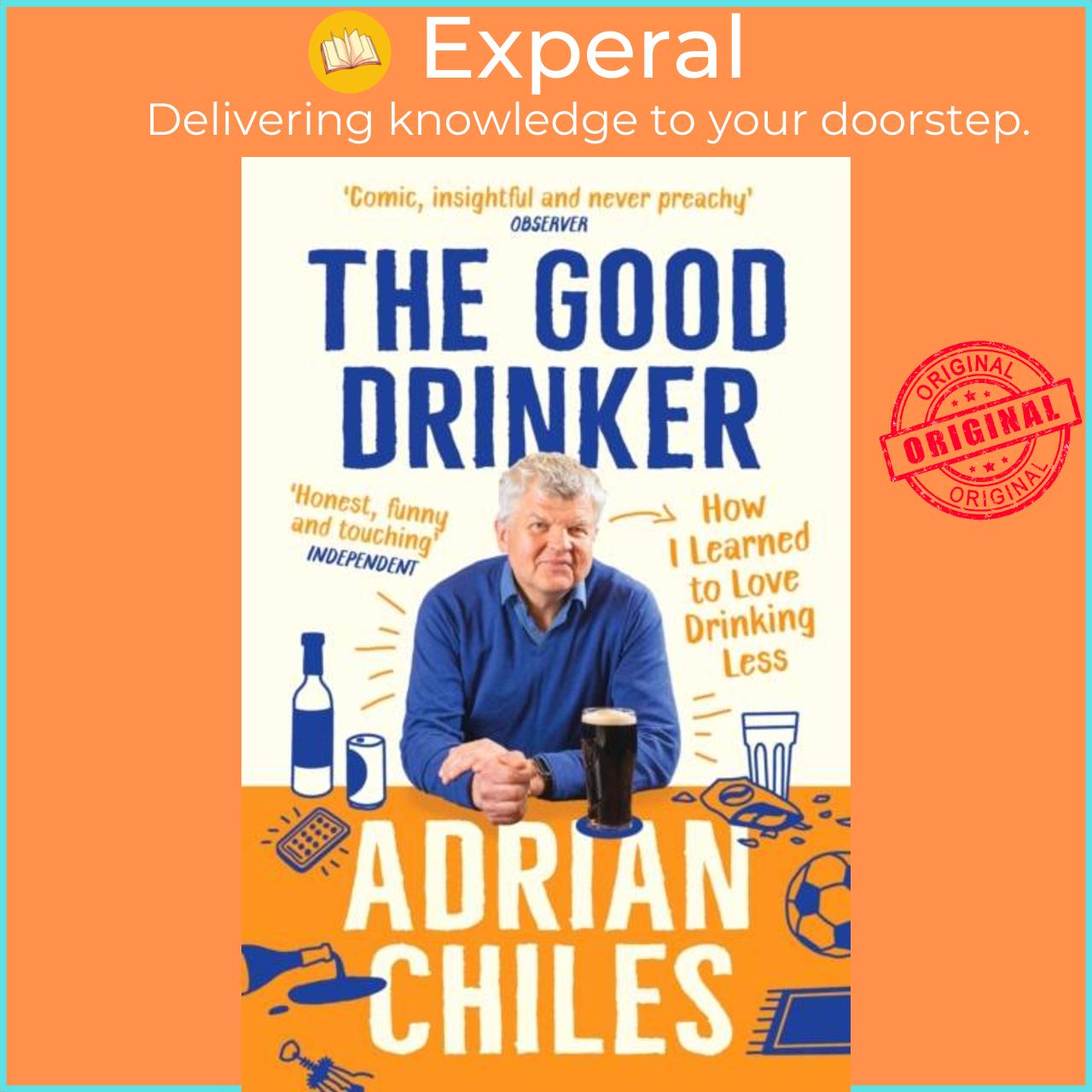 Hình ảnh Sách - The Good Drinker - How I Learned to Love Drinking Less by Adrian Chiles (UK edition, paperback)