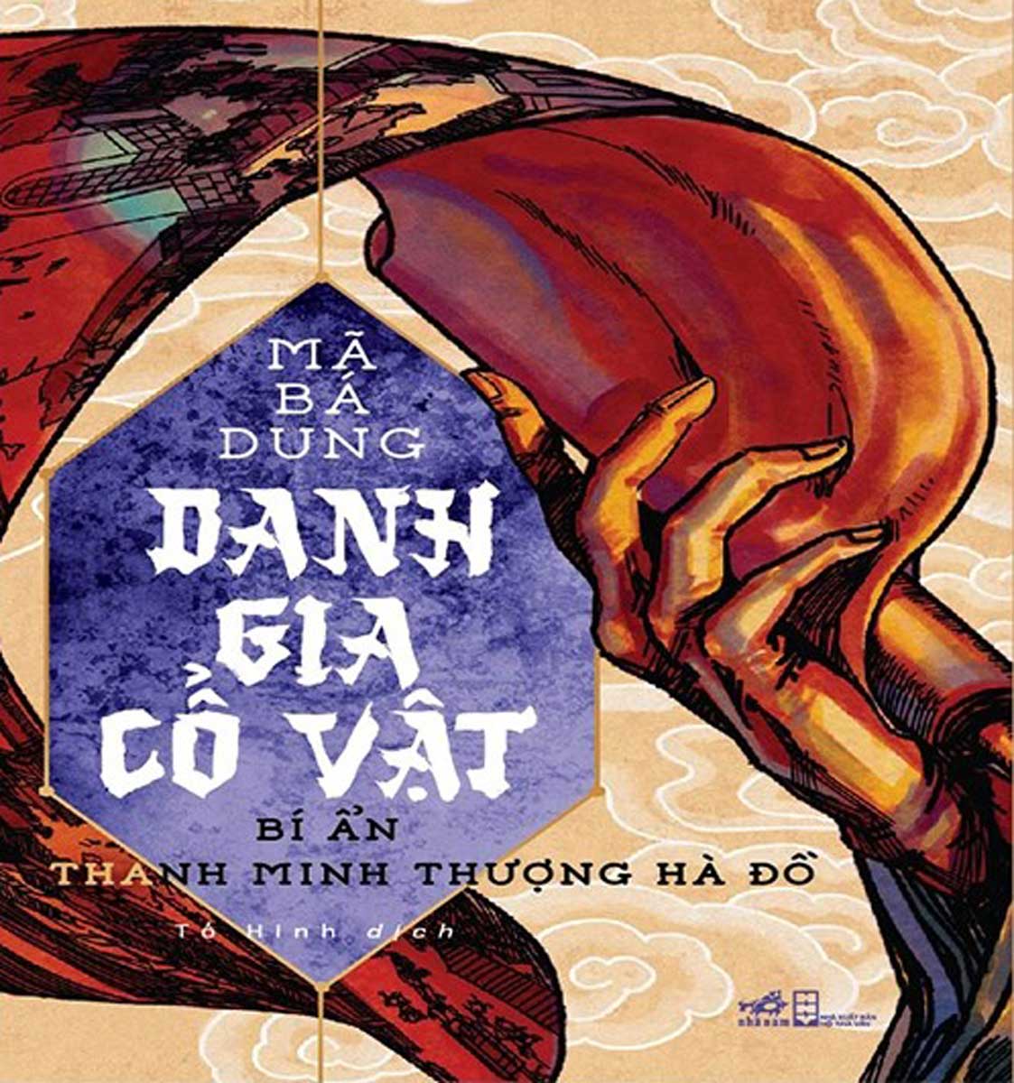 Danh Gia Cổ Vật - Bí Ẩn Thanh Minh Thượng Hà Đồ