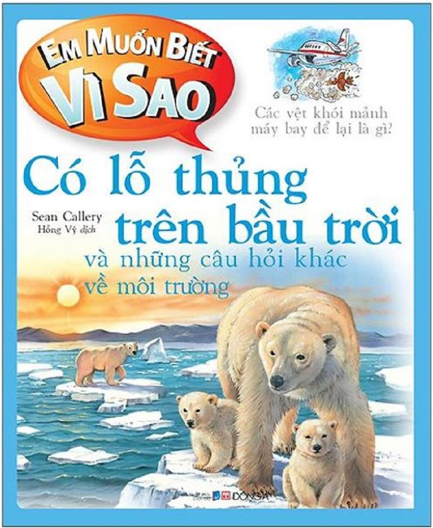 Em muốn biết vì sao Có lỗ thủng trên bầu trời và những câu hỏi khác về môi trường