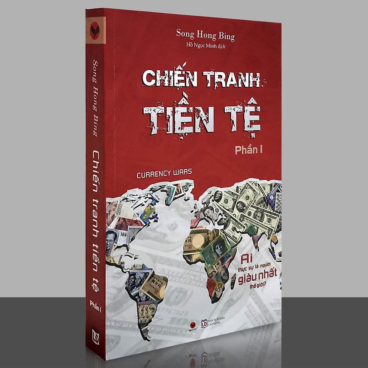 Chiến Tranh Tiền Tệ (Trọn Bộ 5 tập) - Song Hong Bing (Ai thật sự giàu nhất thế giới? + Sự thống trị của quyền lực tài chính + Biên giới Tiền tệ nhân tố bí ẩn trong các cuộc chiến kinh tế +Siêu cường Tài chính +Tương lai của tiền tệ thế giới)