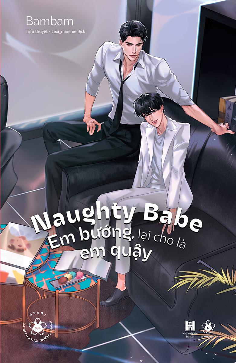 Naughty Babe - Em Bướng, Lại Cho Là Em Quậy - Tặng Kèm 1 Bookmark 2 Mặt Bồi Cứng