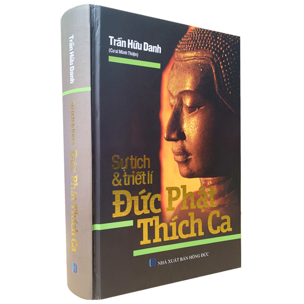 Sự tích và Triết lý Đức Phật Thích Ca (Bìa cứng)