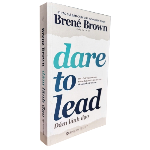Dám Lãnh Đạo (Dare to Lead) – Lãnh Đạo Bằng Can Đảm & Sự Chân Thật | Brené Brown - ảnh 3