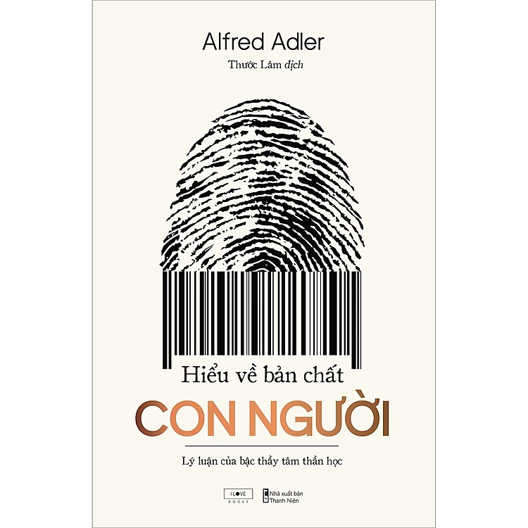 HIỂU VỀ BẢN CHẤT CON NGƯỜI - Lý Luận Của Bậc Thầy Tâm Thần Học - Alfred Adler - Thước Lâm dịch - (bìa mềm)