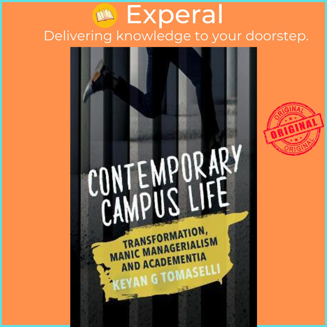 Sách - Contemporary Campus Life : Transformation, Manic Managerialism and Academentia by Kevan G. Tomaselli