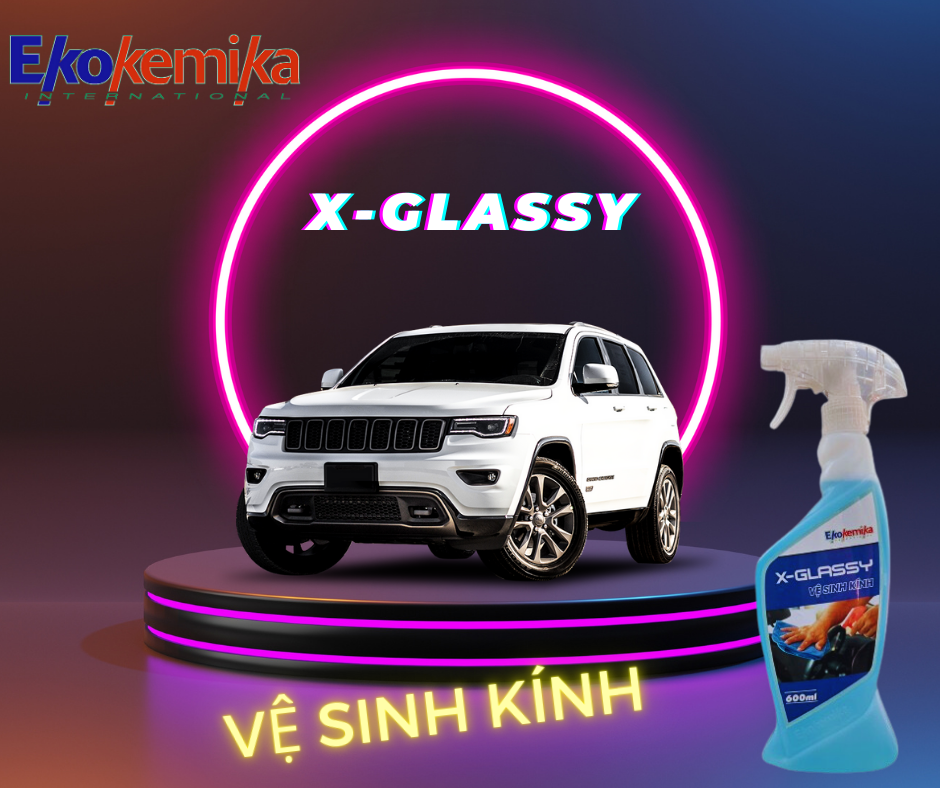 NƯỚC LAU KÍNH VÀ LÀM SẠCH NỘI THẤT XE HƠI X-GLASSY 600ML THƯƠNG HIỆU EKOKEMIKA