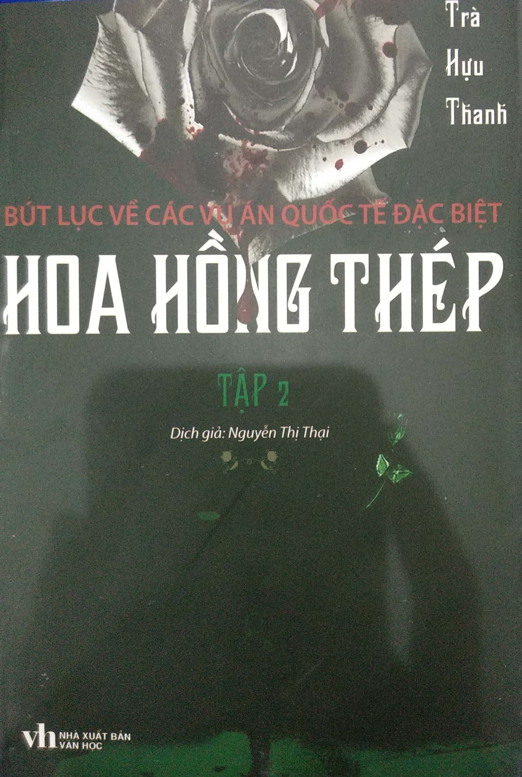 Hoa Hồng Thép - Bút Lục Về Các Vụ Án Quốc Tế Đặc Biệt