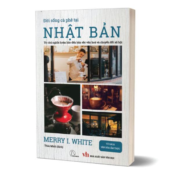Đời Sống Cà Phê Tại Nhật Bản - Từ Chủ Nghĩa Hoàn Hảo Đến Bản Sắc Văn Hóa Và Chuyển Đổi Xã Hội