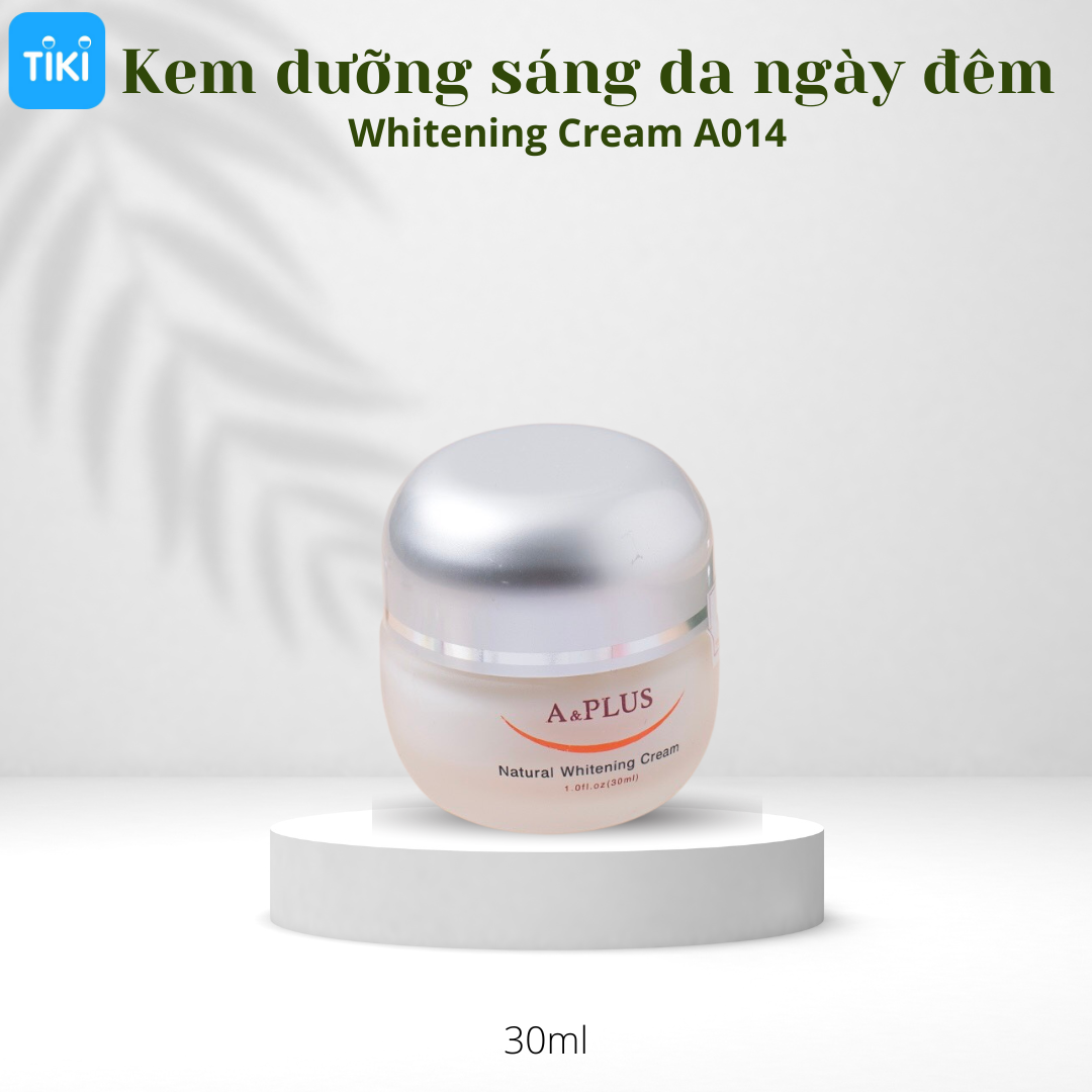 Kem Dưỡng Sáng Da Ngày Đêm A&Plus A014