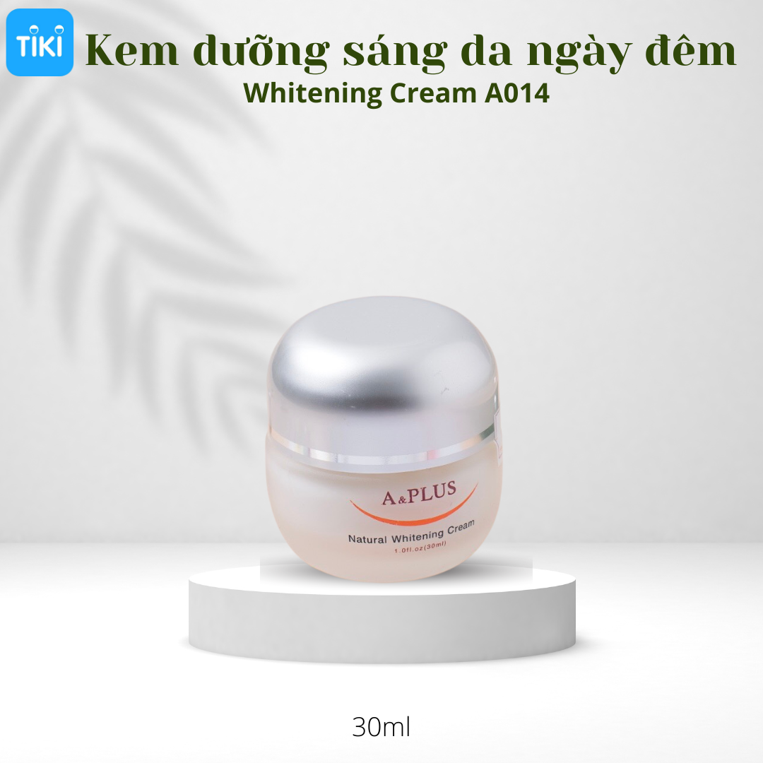 Kem Dưỡng Sáng Da Ngày Đêm A&Plus A014 (30ml)