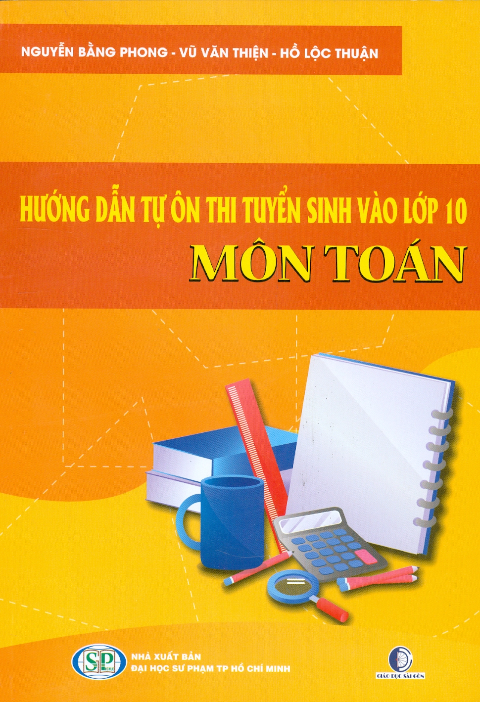 Hướng Dẫn Tự Ôn Thi Tuyển Sinh Vào Lớp 10 Môn Toán