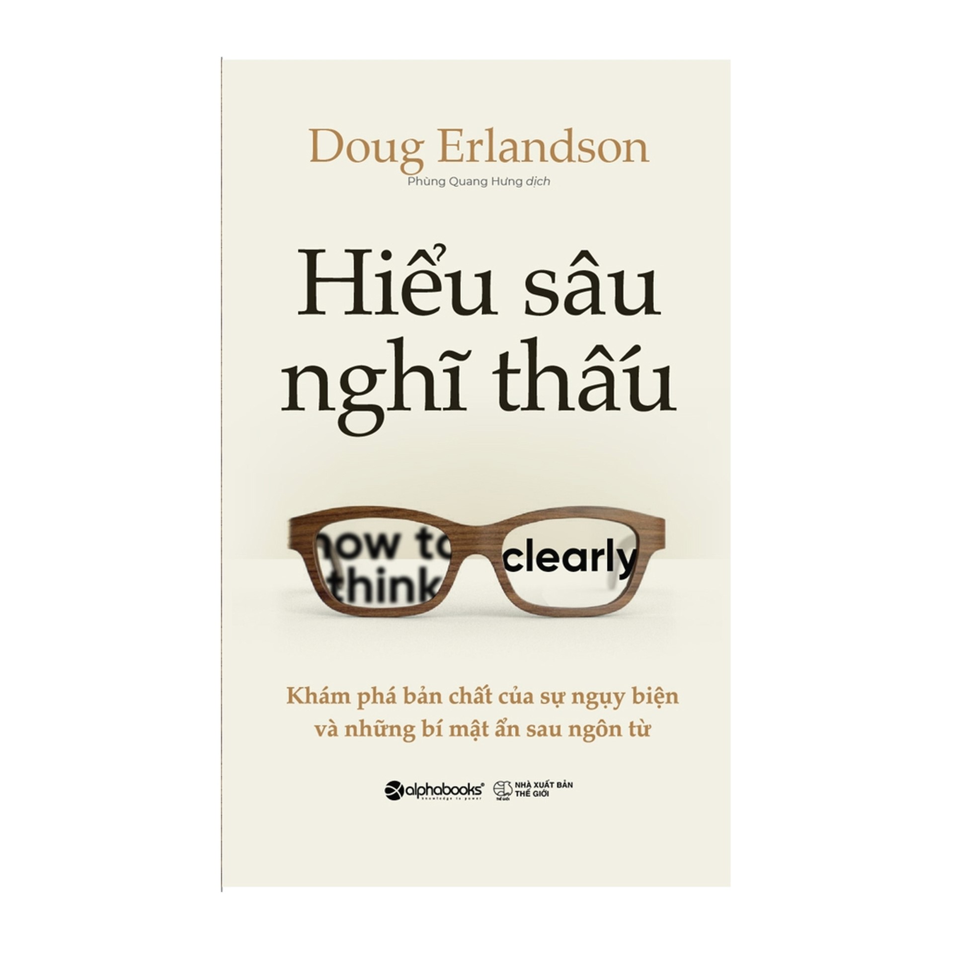 Combo Sách : Hiểu Sâu Nghĩ Thấu - Khám Phá Bản Chất Của Sự Ngụy Biện Và Những Bí Mật Ẩn Sau Ngôn Từ + Vượt Qua Bản Ngã (EGO Is The ENEMY) - Chiến Thắng Kẻ Thù Lớn Nhất Của Bạn