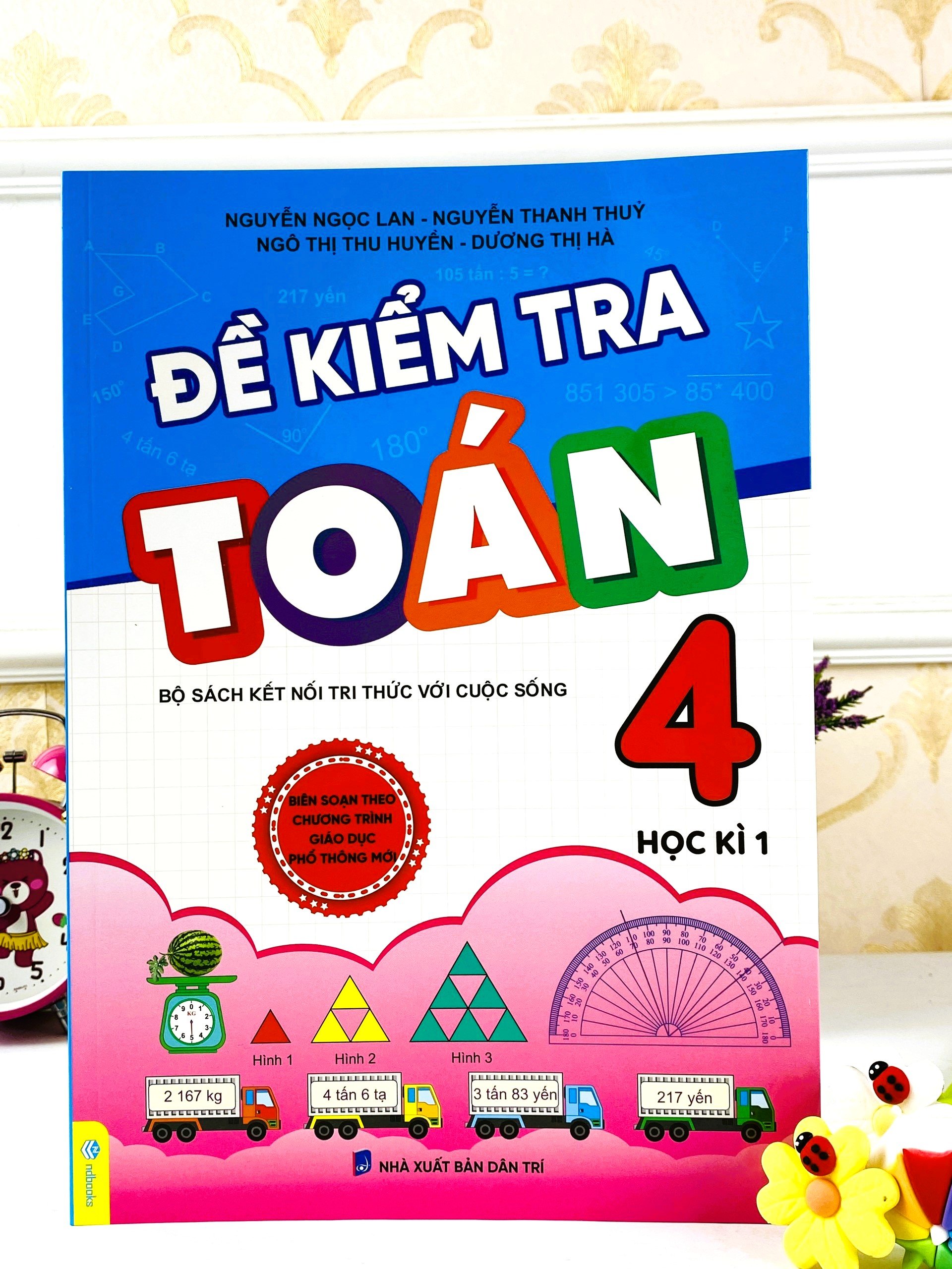 Sách - Đề Kiểm Tra Toán 4 - Biên soạn theo chương trình giáo dục phổ thông mới - Kết Nối - ndbooks