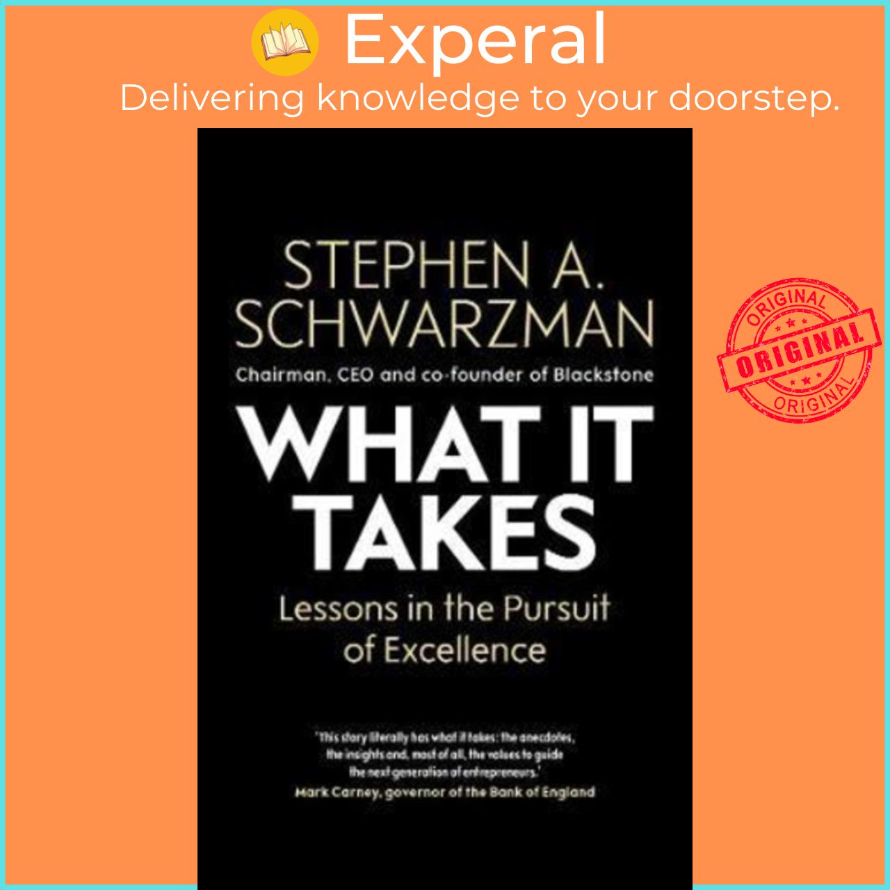 Sách - What It Takes : Lessons in the Pursuit of Excellence by Stephen A Schwarzman (UK edition, hardcover)