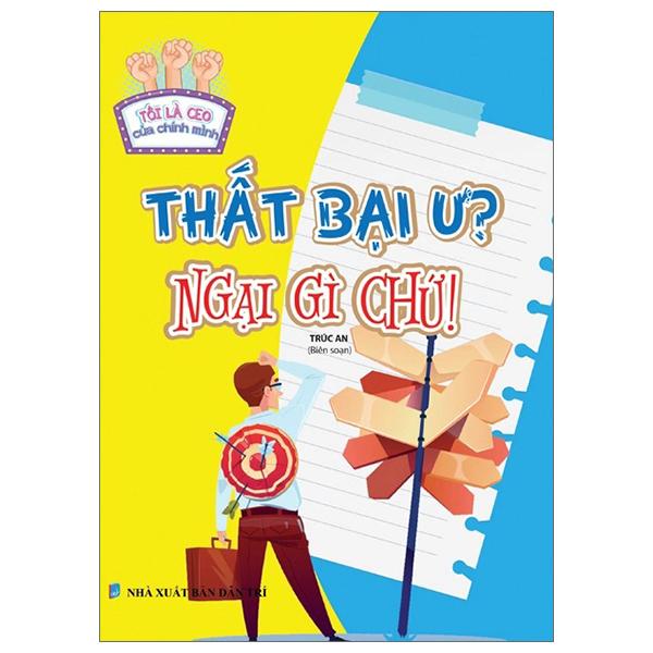 Tôi Là CEO Của Chính Mình - Thất Bại Ư? Ngại Gì Chứ!