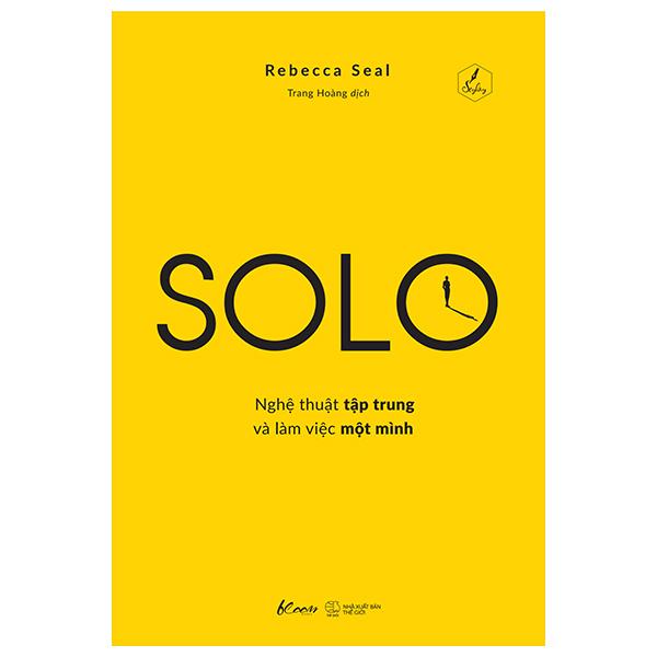 Solo - Nghệ Thuật Tập Trung Và Làm Việc Một Mình